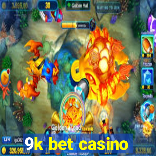 9k bet casino